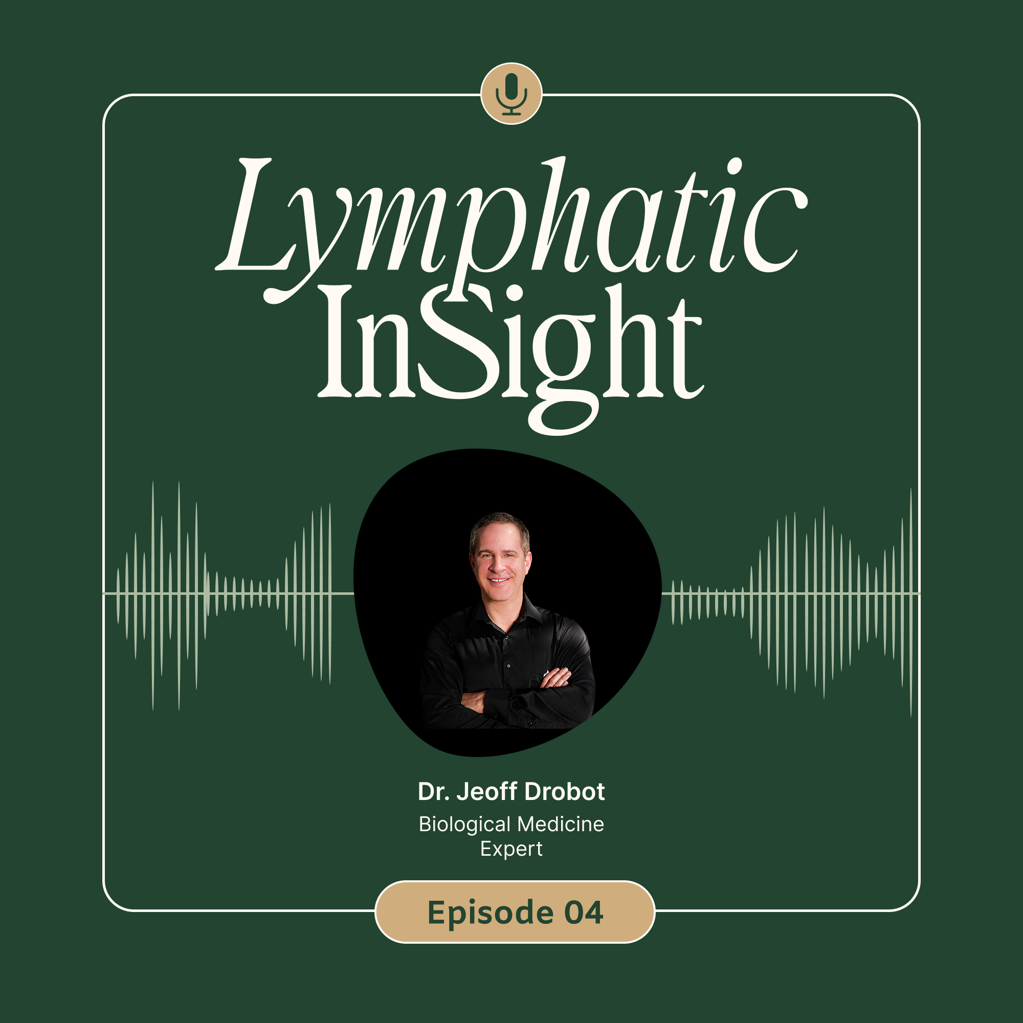 Unlocking the Secrets of Lymphatic Health with Dr. Jeoff Drobot