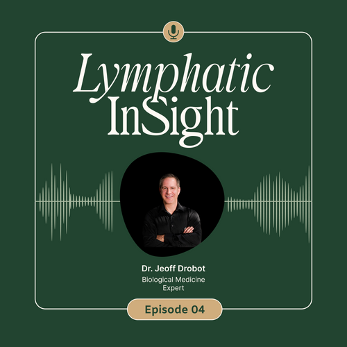 Unlocking the Secrets of Lymphatic Health with Dr. Jeoff Drobot