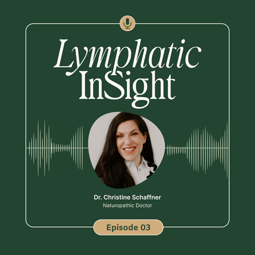 Exploring the Power of Lymphatic Health with Dr. Christine Schaffner